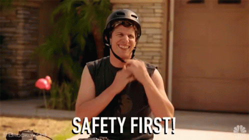 Safety first