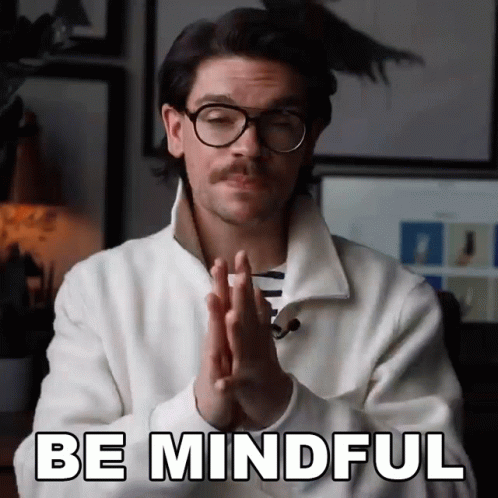 Be mindful